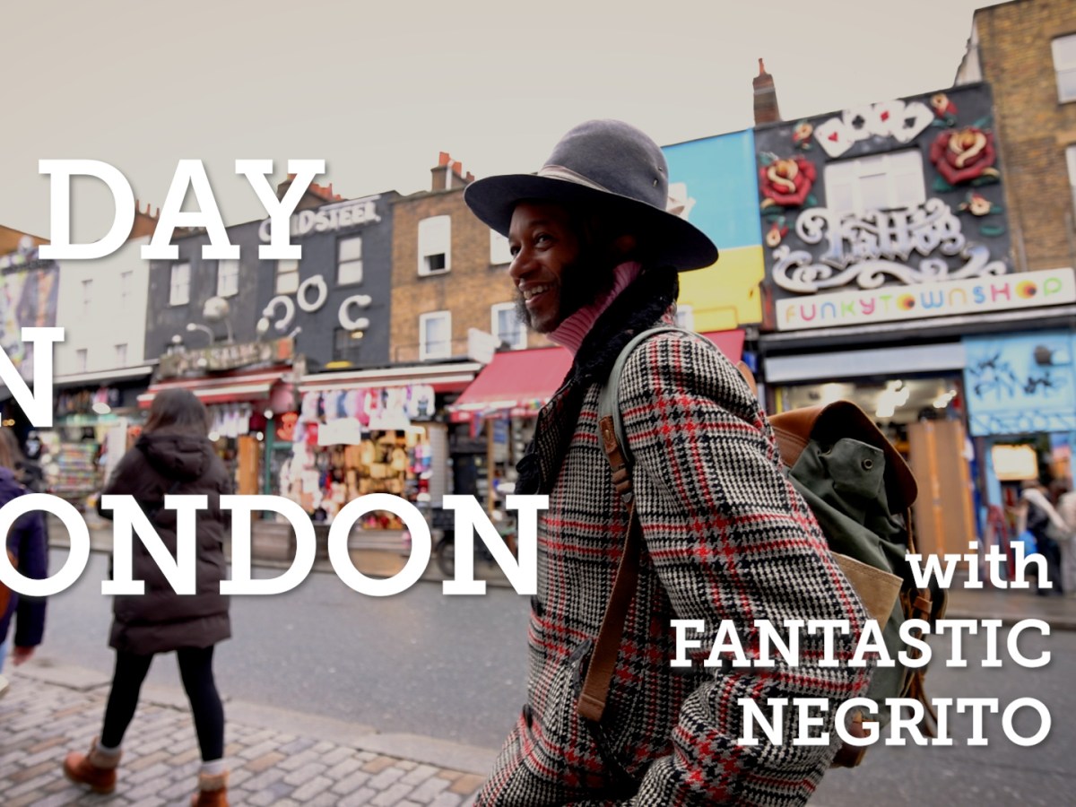 A day in London with Fantastic&nbsp;Negrito